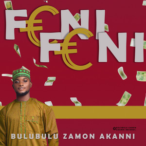 Bulubulu Zamon Akanni - Feni Feni