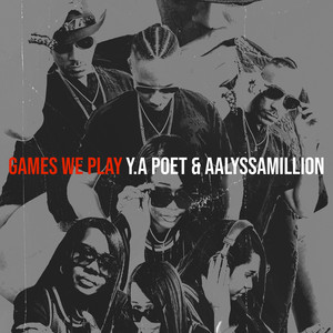 Games We Play by Y.A Poet, Aalyssamillion