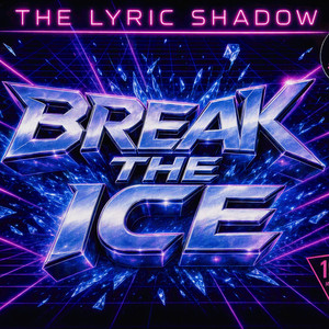 Let the Rhythm Take Control (Break The Ice) by The Lyric Shadow
