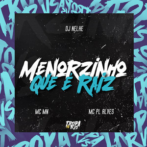Menorzinho que é Raiz