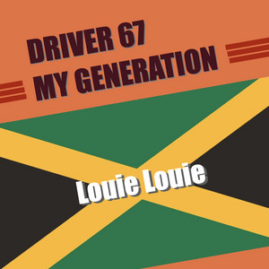 Louie Louie by Driver 67