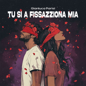 Gianluca Parisi - Tu si a fissazziona mia