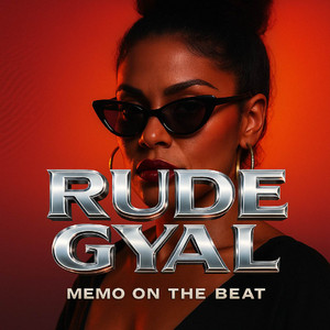 Rude Gyal by Memo On The Beat
