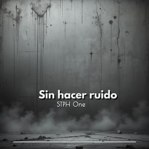 Sin Hacer Ruido by STPH ONE