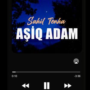 Sahil Tenha - Aşiq Adam