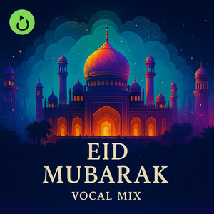 Eid Mubarak (Vocal Mix)