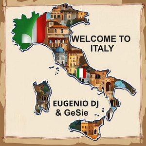 Eugenio DJ & GeSie - Welcome To Italy