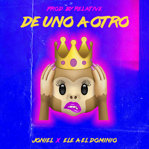 De Uno a Otro by Joniel, Ele A El Dominio