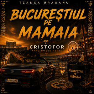 Bucureștiul pe mamaia - Tzanca Uraganu / Afro House Remix by CRISTOFOR