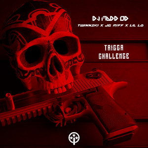 Trigga Challenge by DJ Madd Od, Twinnski, JG Riff, LIL LO