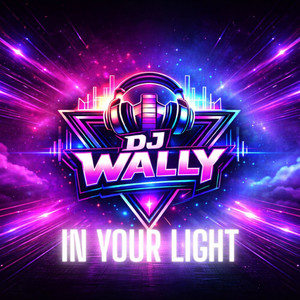 IN YOUR LIGHT by Dj Wally