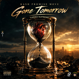 Gone Tomorrow by Kash Promise Move, Lagikz Supreme