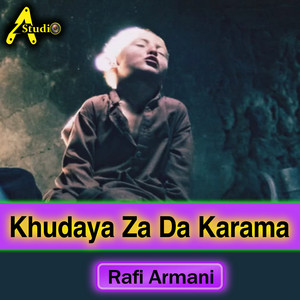 Rafi Armani - Khudaya Za Da Karama