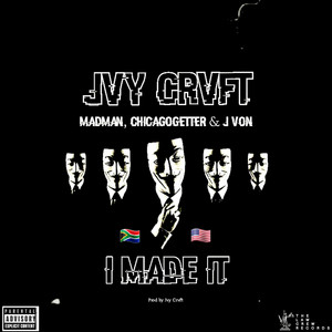I Made It by Jvy Crvft, M.A.D.M.A.N, Chicagogetter, J-Von