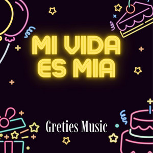 Mi vida es mia by Greties Music