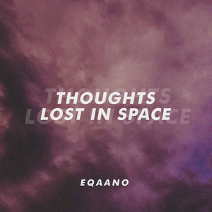 Eqaano - Thoughts Lost in Space