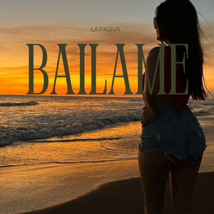 Bailame by El Impaciente, La pasiva