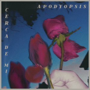 Cerca De Mí by Apodyopsis