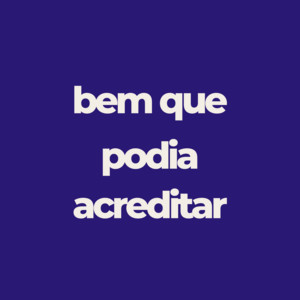 Funny Junior - Bem Que Podia Acreditar