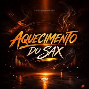 DJ Santtus Mandelão, Mc Menor do Doze, MC Neném & Silva MC - Aquecimento do Sax