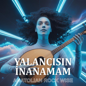 Anatolian Rock Wise - Yalancısın İnanamam (Psychedelic Anatolian Rock)