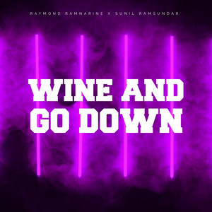 Raymond Ramnarine & Sunil Ramsundar - Wine and Go Down