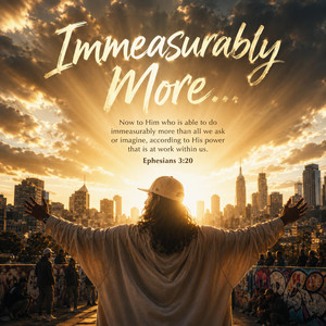 Immeasurably More by Preachers Kid