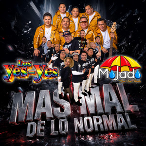 Mas Mal De Lo Normal by Los Yes Yes, Grupo Mojado, Mojado Con José Luis Dávila, Bermudas