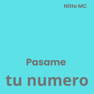 Pasame Tu Numero by Nitto MC