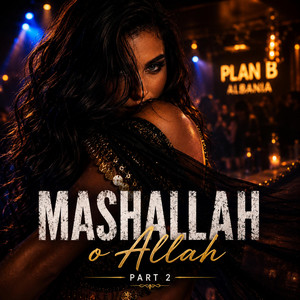 Mashallah by Plan B Albania