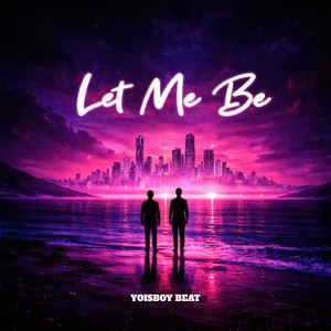 Yoisboy Beat - Let Me Be
