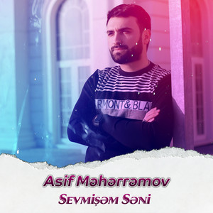 Asif Məhərrəmov - Sevmişəm Səni