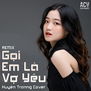 Huyền Trang - Gọi Em Là Vợ Yêu (Instrument Acv Remix #2)