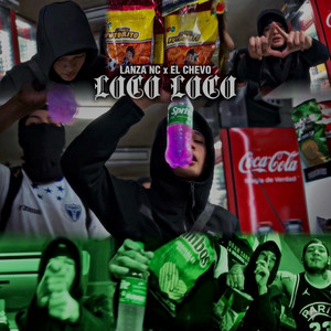 LOCO LOCO by LANZA NC, El Chevo, ynr rivers