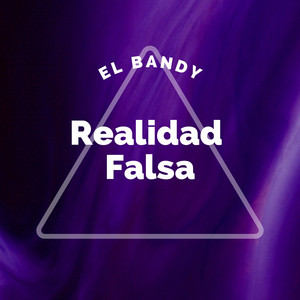 Realidad Falsa by EL BANDY