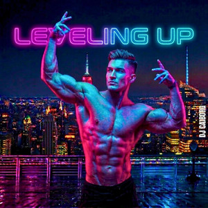 Leveling UP by DJ CAIborg