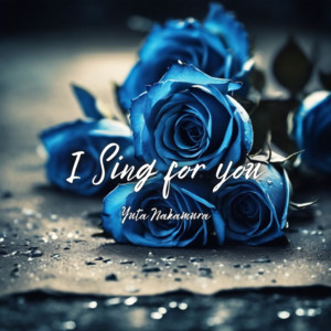 I Sing for You
