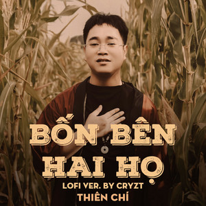 Bốn Bên Hai Họ - Lofi Ver. by Thiên Chí, Cryz T