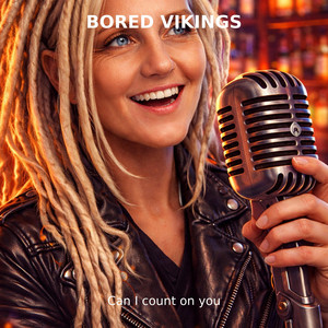 Can I count on you by The Bored Vikings, Jacqueline Towers