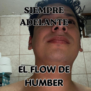 SIEMPRE ADELANTE by EL FLOW DE HUMBER