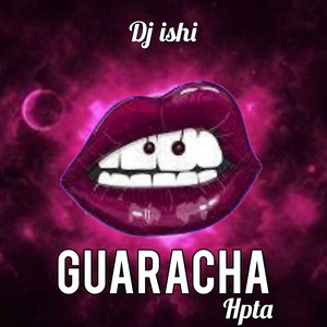 DJ Ishi - Guaracha Hpta