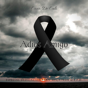 Cano de Cali - Adiós Amigo
