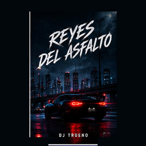 Reyes del Asfalto by Dj Trueno
