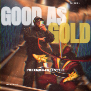 Good As Gold (Pokemon Freestyle) by The Sikko