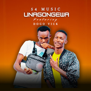 54 Music - Unagongewa (feat. Dogoh Vick)