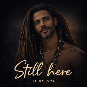 Still here by Jairo Sol