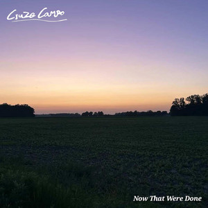 Now That We're Done by Cruze Campo