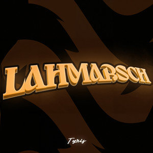 Tyris - Lahmarsch