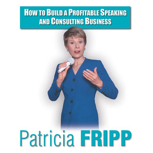 How To Build a Profitable Speaking & Consulting Business