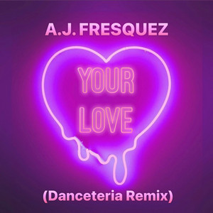 Your Love (Danceteria Remix)